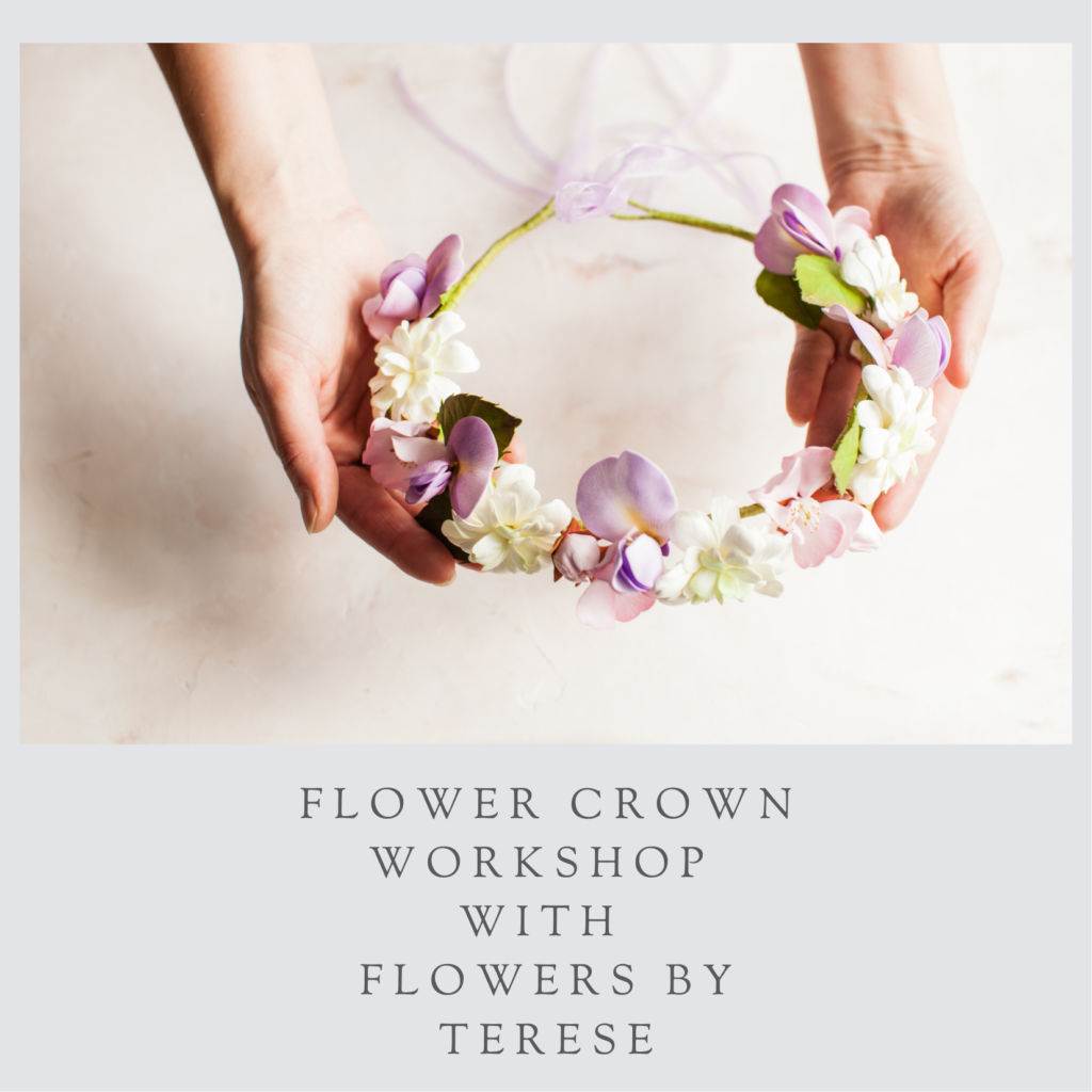 Flower Crown Workshop with Flowers by Terese